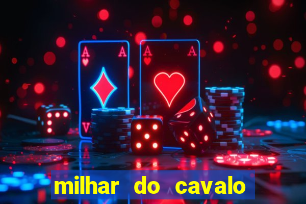 milhar do cavalo que mais sai